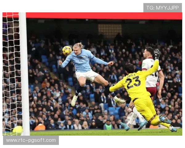 曼城迎战西汉姆联，哈兰德冲击射手榜